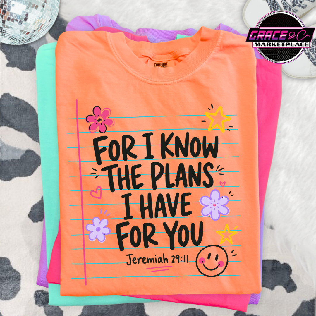 For I Know The Plans I Have For You Tee
